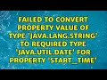 Failed to convert property value of type 'java.lang.String' to required type 'java.util.Date'...