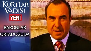 Baronlar Ortadoğu'yu Değerlendiriyor - Kurtlar Vadisi 5.Bölüm / 2018 - YENİ