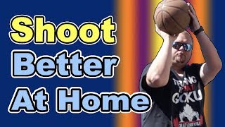 How To Shoot A Basketball Better At Home