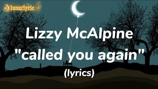 Lizzy McAlpine  - called you again (Lyrics)