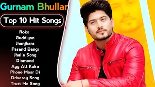 Gurnam Bhullar New Song 2023 | New Punjabi Jukebox 2023 | Gurnam Bhullar New All Punjbai Songs | New
