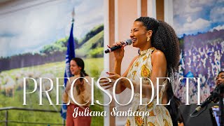 LOUVOR COM JULIANA SANTIAGO - PRECISO DE TI