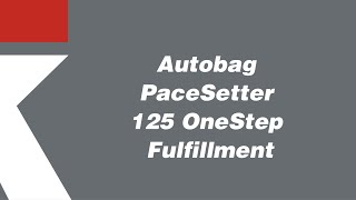 Conoce el modelo Autobag PaceSetter 125 OneStep Fulfillment