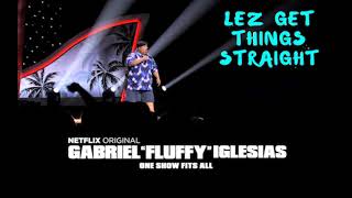 Gabriel "Fluffy" Iglesias: One Show Fits All - Lez Get Things Straight Podcast #25
