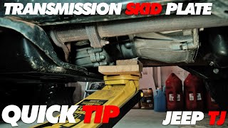 Transmission Skid Plate Jeep TJ | Quick Tip