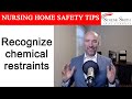 Nursing Home Safety Tip 362: Recognize chemical restraints