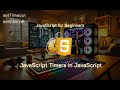 Mastering JavaScript Timers: setTimeout, setInterval, and More!