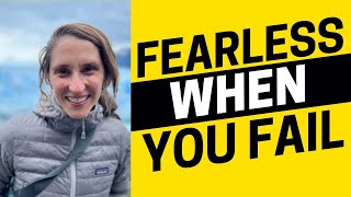 2068 - How to Be Fearless When You Fail