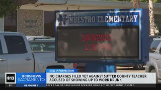 No charges filed yet against Sutter County teacher accused of showing up to work drunk