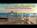 Rute Perjalanan ke THAILAND Selatan lewat PENANG MALAYSIA