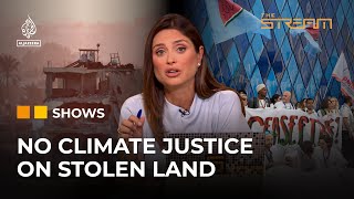 How is Palestine connected to the climate justice movement? | The Stream