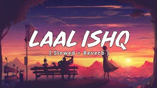Yeh Laal Ishq Yeh Malaal Ishq Lofi Song | Arijit Singh