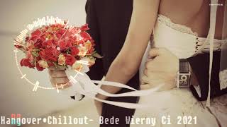 Hangover\u0026Chillout - Będe Wierny Ci (Official Audio)