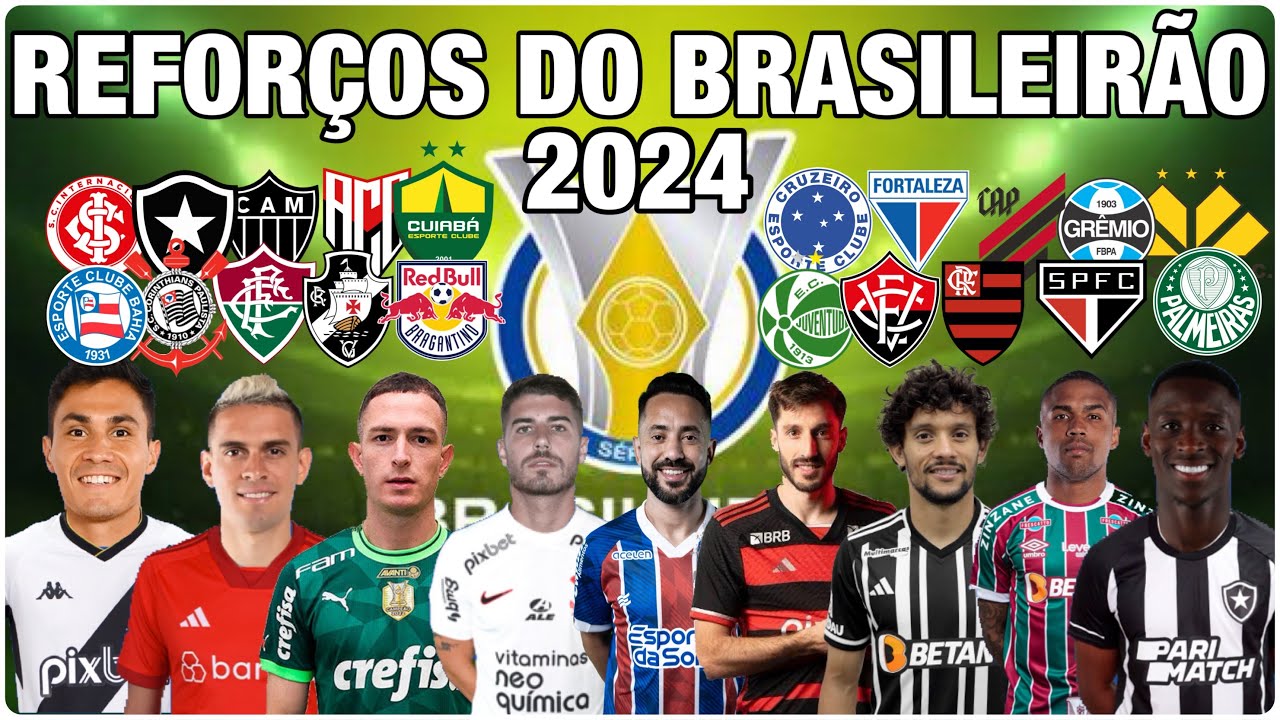 REFORÇOS CONFIRMADOS DOS 20 CLUBES DA SÉRIE A DO BRASILEIRÃO 2024 ...