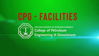 College of Petroleum Engineering \u0026 Geosciences (CPG) - Facilities