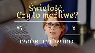 [#6] Świętość. Czy to możliwe? - Wielki Post 2020/.כוחו של דבר־אלוהים/Moc Słowa Bożego