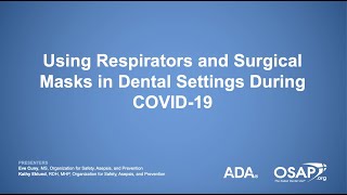 Using Respirators and Surgical Masks in Dental Settings During COVID-19