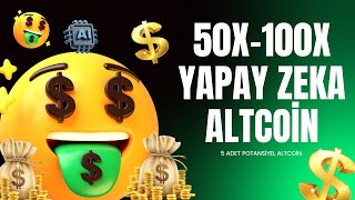 5 Adet Yüksek Potansiyel Yapay Zeka Altcoin | 50x-100x Potansiyel Kripto Paralar !