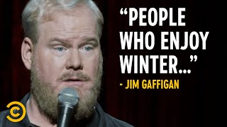 Jim Gaffigan Doesn’t Understand Winter People