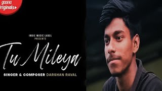 Darshan Raval - Tu Mileya | Official Audio