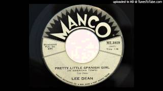 Lee Dean - Pretty Little Spanish Girl (In American Town) (Manco 1039) [1962 Texas teen rocker]