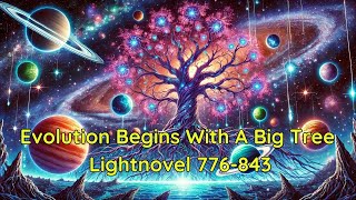 Light Novel - Evolution Begins With A Big Tree 776-843