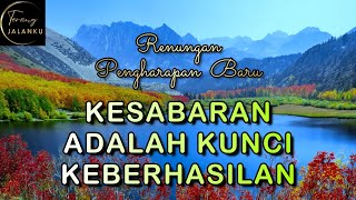 KESABARAN ADALAH KUNCI KEBERHASILAN - Renungan Pengharapan Baru - Channel Terang Jalanku 2025