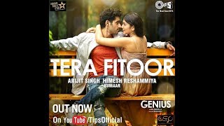 "Tera Fitoor Song Video - Genius | Utkarsh Sharma, Ishita Chauhan | Arijit Singh |Himesh Reshammiya"