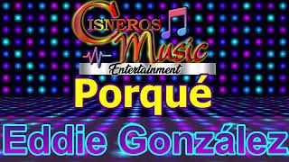 Porque - Eddie Gonzalez