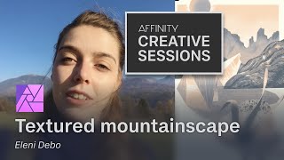Illustrating a richly textured mountain landscape using Affinity Photo with Eleni Debo