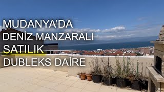 MUDANYA'DA DENİZ MANZARALI GENİŞ FERAH SATILIK DUBLEKS DAİRE