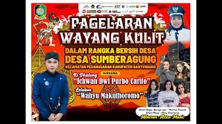 Live Wayang Kulit Ki Ichwan Dwi Purbo Carito - Wahyu Makuthoromo - Bersih Desa Sumberagung - 2024