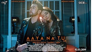 Aaya Na Tu 2.0 - Adhyayan Summan | Ft. Meghana Kaushik | Director - Gaurav C. Bhat  ( Teaser )