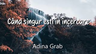 Adina Grab - Când singur esti în încercare