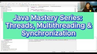 Java Mastery Series: Threads, Multithreading & Synchronization !!!