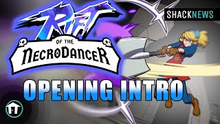 Rift of the NecroDancer - Opening Intro