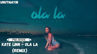 Kate Linn - Ola La (Ramazan Çiçek Remix)【Pro Music Edit】