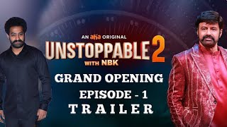 UNSTOPPABLE 2 - EPISODE 1 TRAILER | NTR And Balakrishna Entry Promo | Unstoppable 2 Official Promo
