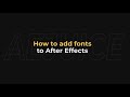 How to add fonts to After Effects - AEJuice Tutorials