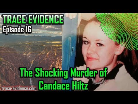 Trace Evidence – 016 – The Shocking Murder of Candace Hiltz