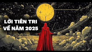 Lời Tiên Tri Về Năm 2025 Và Hai Thời Điểm Quan Trọng Nhất Của Năm 2025 | Sức Mạnh Tâm Trí