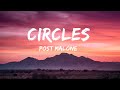 Post Malone - Circles (Lyrics) |25min Top Version