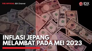 Inflasi Jepang Melambat pada Mei 2023 | IDX CHANNEL