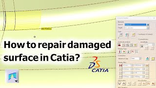 Fixing Broken Surfaces in CATIA: A Quick and Easy Guide