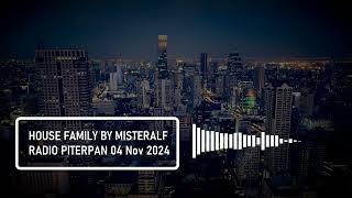 House Music - House Family 04 Nov 2024 by Misteralf @ Radio Piterpan