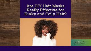 Are DIY Hair Masks Really Effective for Kinky and Coily Hair? #HairGrowth