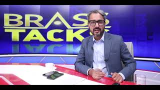 Incisive And Unbiased News Stories. Your favourite Prime Time Show #BrassTacks with Zakka Jacob