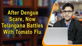 After Dengue Scare, Now Telangana Battles With Tomato Flu