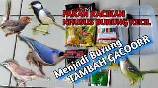 PAKAN RACIKAN PENGGACOR UNTUK BURUNG KECIL,KHUSUS PEMAKAN VOER HALUS.