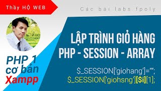 Lập trình php 1 - Session lưu mảng giỏ hàng - lập trình giỏ hàng bằng php và session